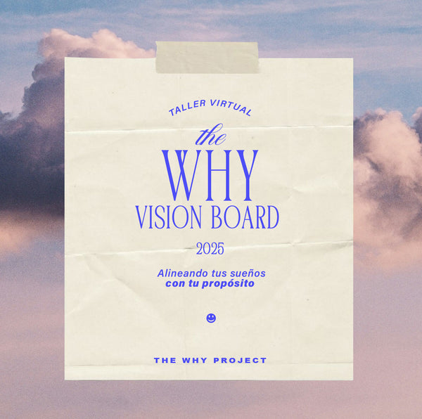 THE WHY VISION BOARD 2025